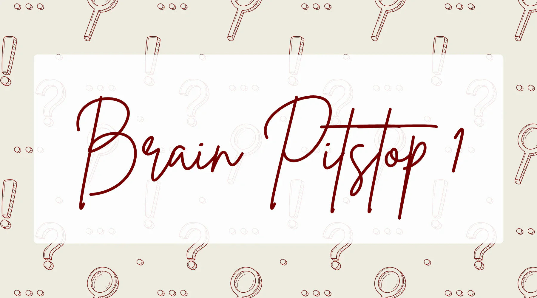 Brain Pitstop 1