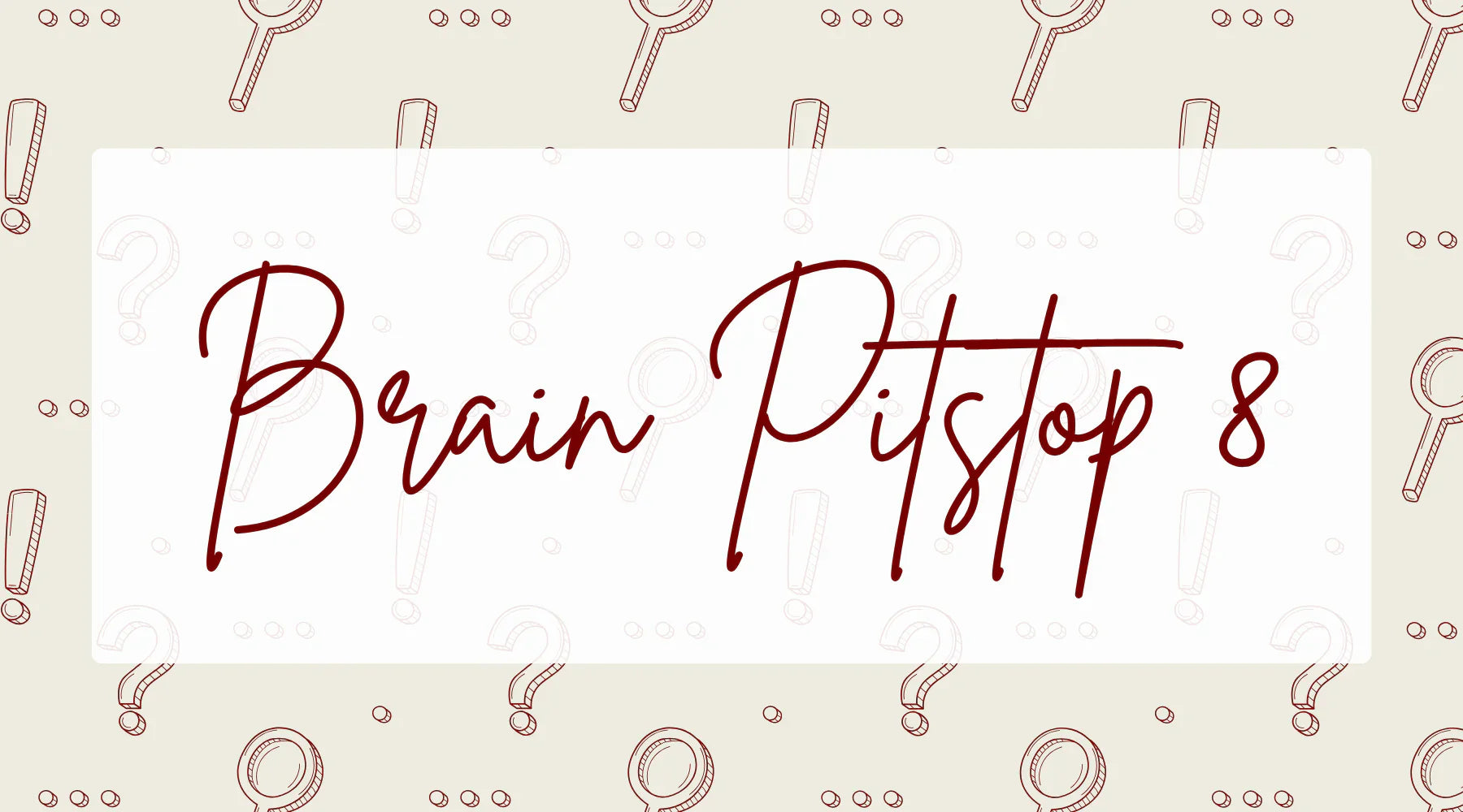 Brain Pitstop 8