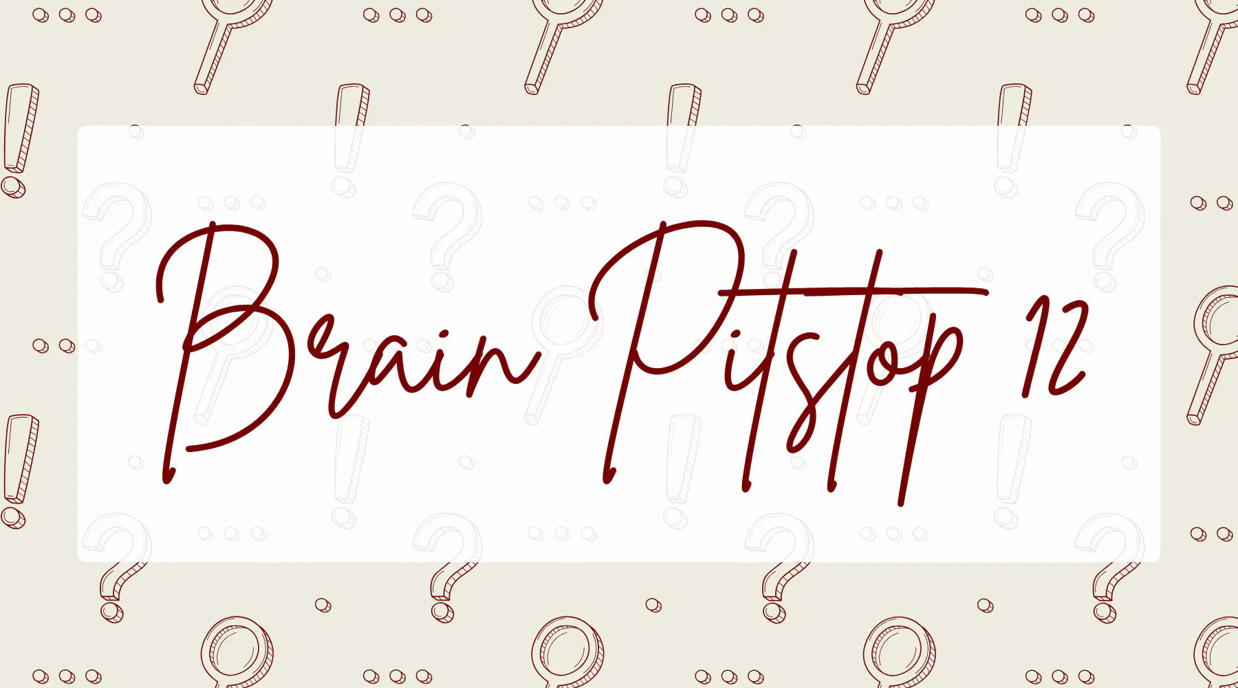 Brain Pitstop 12