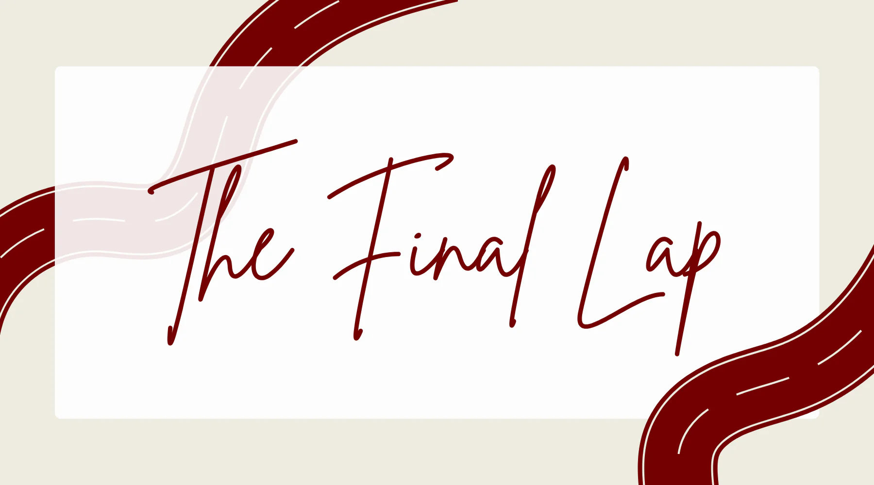 06: The Final Lap